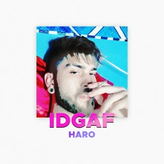 HARO & XB$ "IDGAF"