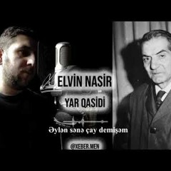 Elvin Nasir - Yar Qasidi (Şeir M.H.Şehriyar)