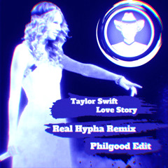 Love Story (Real Hypha Remix - Philgood Edit)