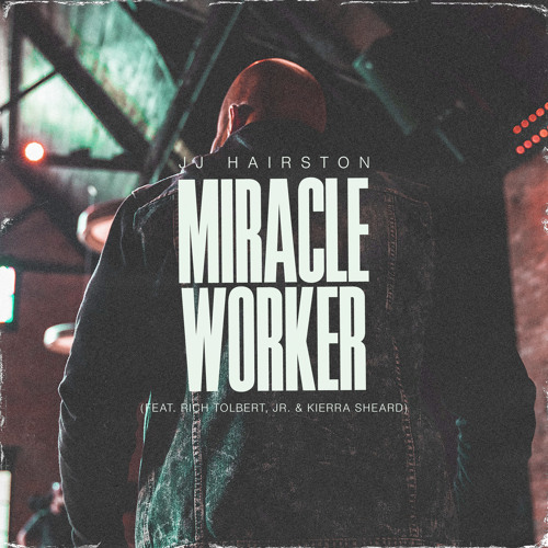 Miracle Worker (feat. Rich Tolbert Jr.)(Live)