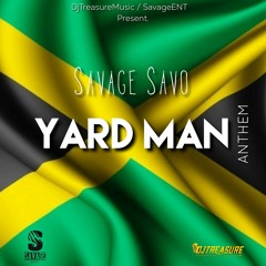 Savage Savo, DJ Treasure Music - Yardman Anthem