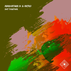 [DWR086] Abriviatura IV & ARTRO - Shit Together (Original Mix)