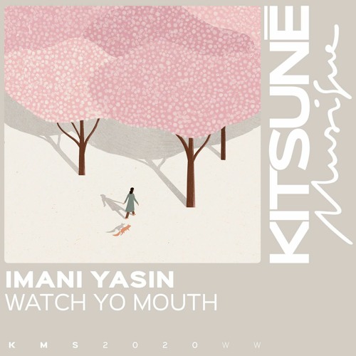 Imani Yasin - Watch Yo Mouth | Kitsuné Musique