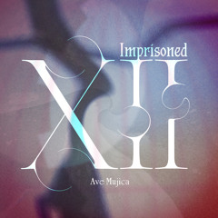 Stream Imprisoned XII by Ave Mujica | Listen online for free