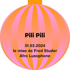 RTS Couleur 3 Pili Pili 31.03.2024 Mixe Fred Studer Afro Lusophone
