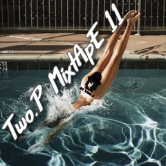 TwoP MixTaPe 11