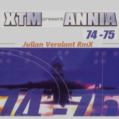 XTM, Annia - 74 - 75 - Julian Veralant RmX