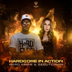Hard Emps & Sedutchion - Hardcore In Action ** TEASER **