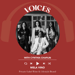 Ep. 2418 Mela Vino | Voices with Cynthia Chaplin
