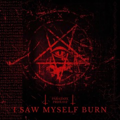 𝐅𝐑𝐄𝐄 𝐃𝐋 | I SAW MYSELF BURN 𐕣 𝐏𝐑𝐃𝐗:𝟎𝟏𝟐 𐕣
