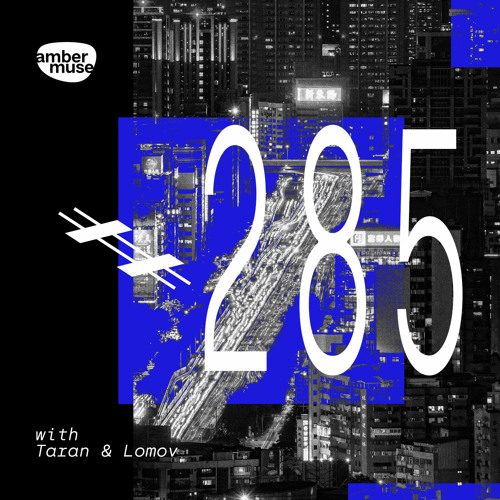 Amber Muse Radio Show #285 with Taran & Lomov // 20 May 2022
