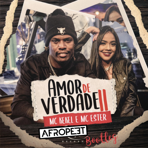 MC Kekel E MC Ester - Amor De Verdade 2 (AfroPeet Bootleg) Preview