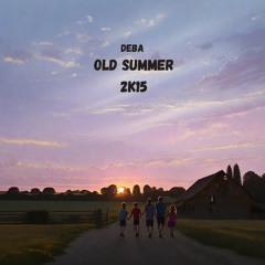 DEBA - Old Summer 2K15