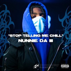 Nunnie Da III — Stop Telling Me Chill (Doomsday)
