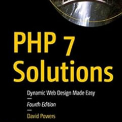 download PDF 💗 PHP 7 Solutions: Dynamic Web Design Made Easy by David Powers [KINDLE