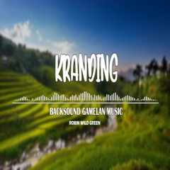 Backsound music gamelan modern | kranding | Robin wild green