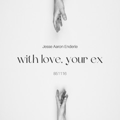 with love, your ex. (UncutMix)