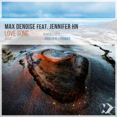 Max Denoise feat. Jennifer Hn - Love Song (Angelo-K Radio Mix)