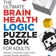 [Download] PDF 📘 The Ultimate Brain Health Logic Puzzle Book for Adults: Sudoku, Cal