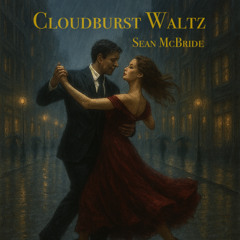 Cloudburst Waltz