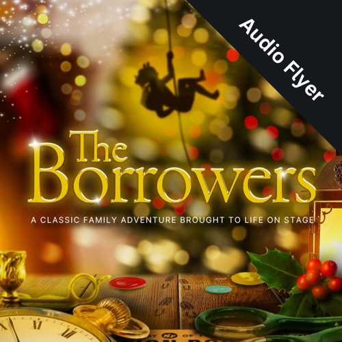 Where Can I Watch The Borrowers For Free Stream The Borrowers Audio Flyer by Hull Truck Theatre | Listen online