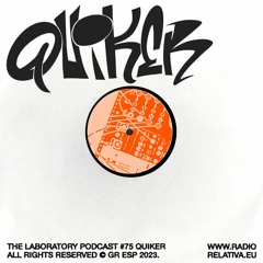 The Laboratory Podcast #75 | QUIKER