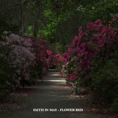 Faith in May - Flower Bed (Original Mix)*Out Now!*