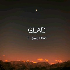 Glad ft. Saad Shah