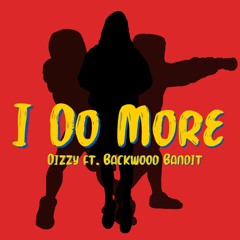 I Do More (ft. Backwood Bandit)