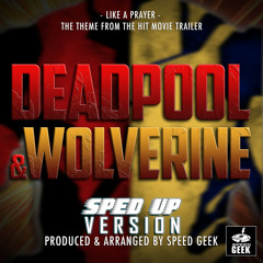 Like A Prayer (From "Deadpool & Wolverine Trailer") (Sped-Up Version)