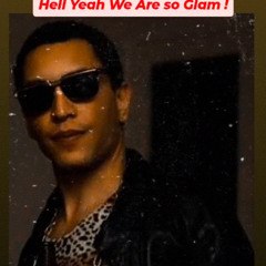 Hell Yeah We're So Glam !