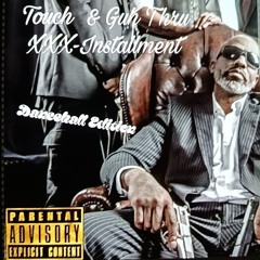 TOUCH & GUH THRU (XXX INSTALLMENT)Dancehall Edition Preview