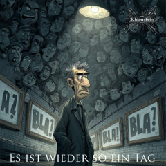 Es ist wieder so a Tag