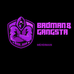 Mehdiman - Badman & Gangsta
