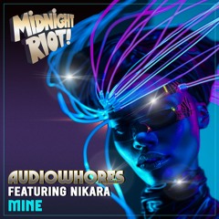 Audiowhores Feat Nikara - Mine (teaser)