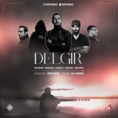 Delgir mehyad X ho3ein X shayea X bahram X maslak  Remix by @Rapibad