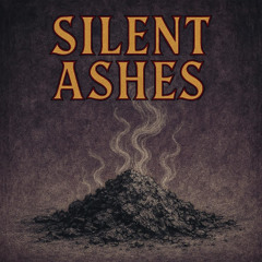 Silent Ashes