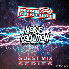 Noise Pollution Guest Mix Series - Episode 096 - Mind Control