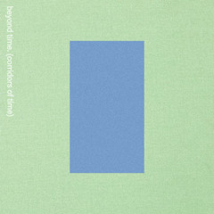 beyond time. (corridors of time)