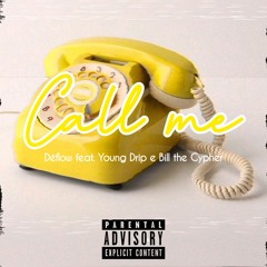 Déflow - call me Ft. Young drip & Bill The Cypher