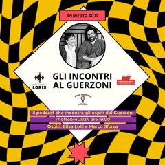 Incontri al Guerzoni #01 - Elisa Lolli e Marco Sforza