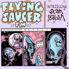 Flying Saucer FM w/ Sean Galvin