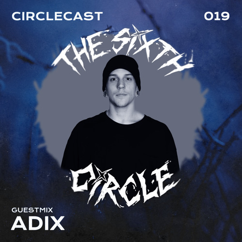 Circlecast Guestmix 019 by ADIX (Crunchtime)