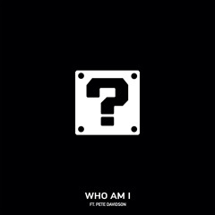 Who Am I (feat. Pete Davidson)