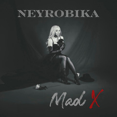 NEYROBIKA - Mad X