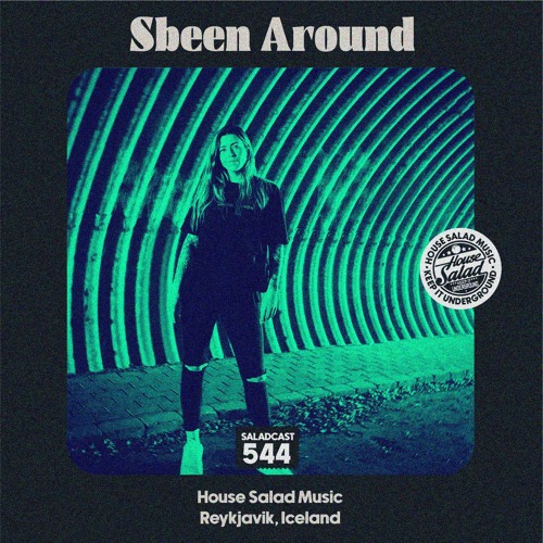 House Saladcast 544 | Sbeen Around