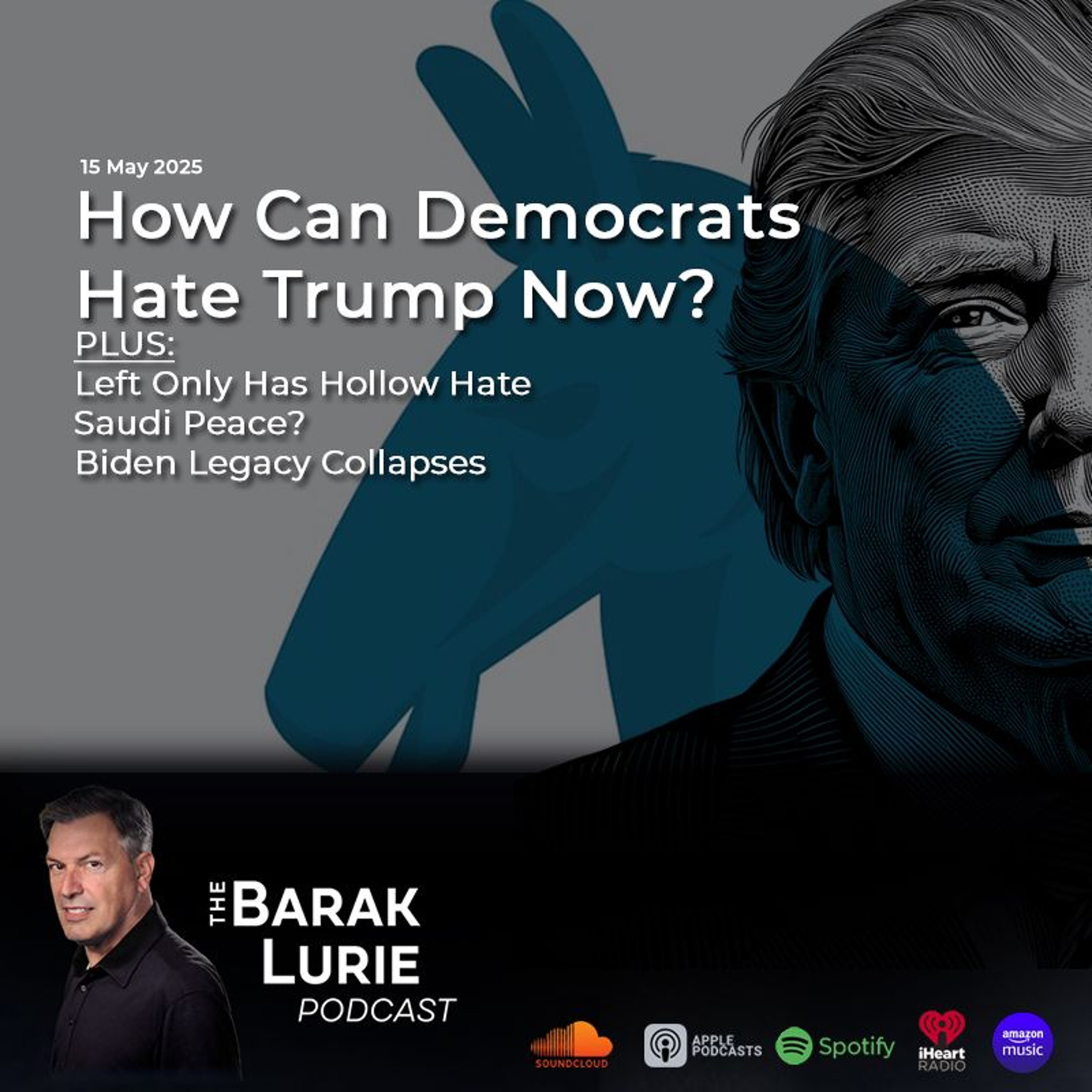 THEME-How Can Dems Hate Trump Now?; Left Only Has Hollow Hate; Saudi Peace? Biden Legacy Collapses