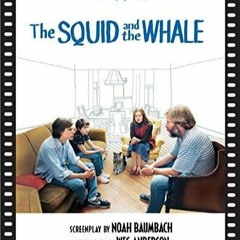 PDF/READ❤️ The Squid and the Whale: The Shooting Script (Newmarket Shooting