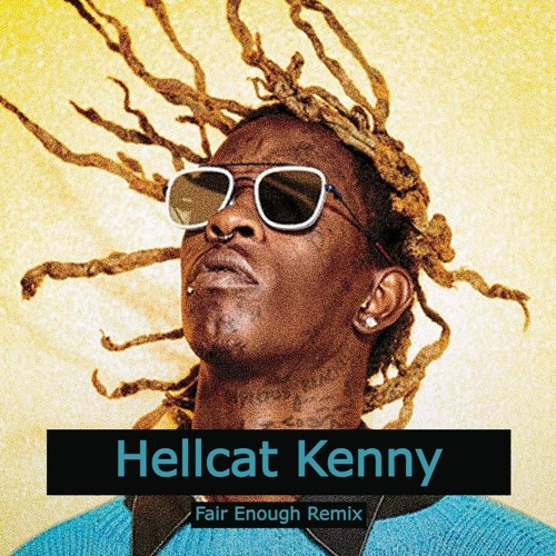 Young Thug ft. Lil Uzi Vert - Hellcat Kenny (Fair Enough Remix)