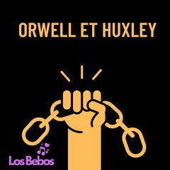 ORWELL ET HUXLEY